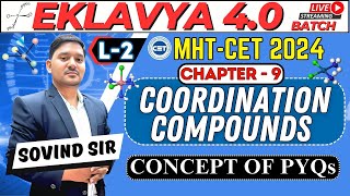 EKLAVYA 40  L2 Coordination Compounds  Sovind Sir  MHTCET 2024  Best MHTCET YT Teacher mht [upl. by Kliman]