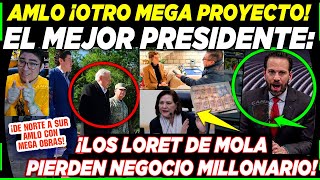 DOMINGAZO AMLO DEJA ASOMBRADO A NL ¡LOS LORET DE MOLA PIERDEN NEGOCIO MILLONARIO [upl. by Ecirtaed534]