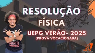 Resolução Física UEPG Verão 2025 Prova Vocacionada [upl. by Nnairda118]