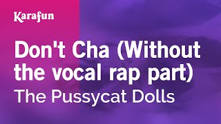 Dont Cha Without the vocal rap part  The Pussycat Dolls  Karaoke Version  KaraFun [upl. by Buchanan]