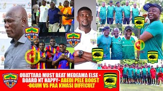 🔴🟡🔵OUATTARA MUST BEAT MEDEAMA ELSE 🔥BOARD NT HAPPY 🔴🔥ABEDI PELE BOOST OGUM VS PAA KWASI DIFFICULT [upl. by Portwin916]