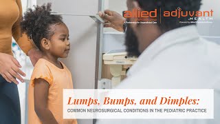 Lumps Bumps And Dimples Common Neurological Conditions in Pediatrics [upl. by Claretta]