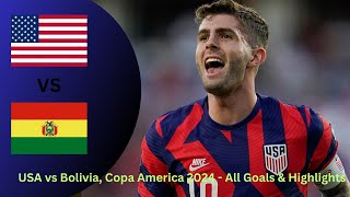 USA vs Bolivia Copa America 2024  All Goals amp Highlights [upl. by Salina568]