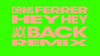 Dennis Ferrer  Hey Hey Jack Back Extended Remix [upl. by Placido]