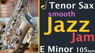 Tenor Saxophone Smooth Jazz Backing Track Jam in E Minor  Improvisation [upl. by Chrissy375]