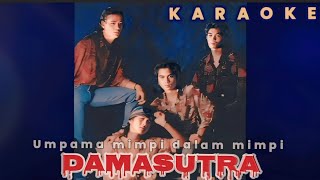 Umpama Mimpi Dalam MimpiDamasutra  KARAOKE SLOW ROCK MALAYSIA [upl. by Bigot]