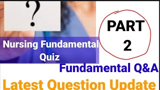 Fundamental of Nursing QUIZ 2023Latest prometric questions and answer [upl. by Pompei]