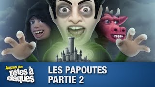 Les Papoutes partie 2  Têtes à claques  Saison 1  Épisode 11 [upl. by Ah]