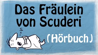 DAS FRÄULEIN VON SCUDERI Hörbuch [upl. by Couchman]