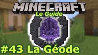 43 Les Géodes comment les trouver  Le Guide Minecraft  Consoles et Windows [upl. by Nohsav]