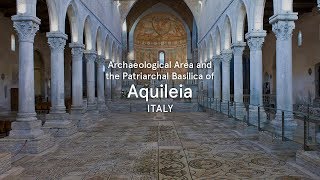 Archaeological Area and the Patriarchal Basilica of Aquileia Italy  World Heritage Journeys [upl. by Naitsihc288]