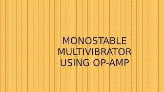 MONOSTABLE MULTIVIBRATOR USING OPAMP [upl. by Oren15]