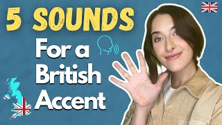 Learn These 5 Sounds For A Perfect British Accent [upl. by Anais]