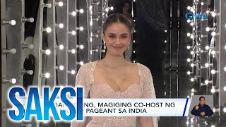 Megan Young magiging cohost ng Miss World pageant sa India  Saksi [upl. by Ancel]