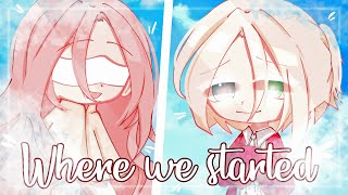 Where We Started ♥ GLMV  GCMV ♥ Gacha Life Songs  Music Video [upl. by Ert]