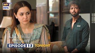 Kabhi Main Kabhi Tum Episode 13  Promo  Tonight  ARY Digital Drama [upl. by Nikos]