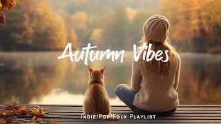 Autumn Vibes 🍂 Songs make you feel Better mood in Autumn Playlist  247 Live Radio [upl. by Kostman]