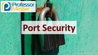 Port Security  CompTIA Security SY0701  32 [upl. by Ybbob]