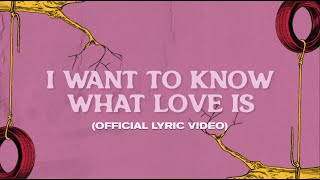 Foreigner  I Want To Know What Love Is Official Lyric Video [upl. by Notneb127]