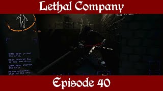 Lethal Company  Episode 40 [upl. by Boony]