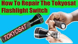 How To Repair The Tokyosat Rechargeable Flashlight Switch [upl. by Meunier954]