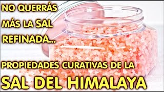 SAL DEL HIMALAYA  PROPIEDADES Y BENEFICIOS PARA LA SALUD [upl. by Nodnarbal]