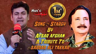 Pashto New Songs  Stargy  A Tribute To  Sardar Ali Takkar  Afsar afghan  By Latoon Music  2022 [upl. by Adlig]