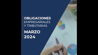 🗓 Obligaciones Empresariales y Tributarias marzo 2024 [upl. by Erdnoed]