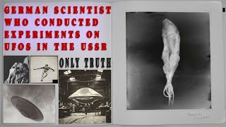 German Scientist Secret UFO Experiments in USSR [upl. by Lemmie]