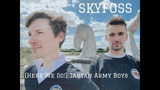 SKYFOSS  Here We Go Tartan Army Boys [upl. by Elleryt]