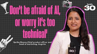 Dont be afraid of AI thats my first advice Spriha Biswas  Forbes India Under 30 [upl. by Madancy]