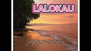 JEPSONS CREW SONG TITLE LALOKAU [upl. by Mahala378]