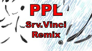 PPL SrvVinci remix [upl. by Milson]