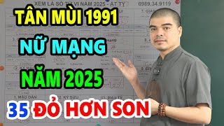 Tử Vi Tuổi Tân Mùi 1991 Nữ Mạng Năm 2025 Trời Thương Phật Độ TRÚNG LIÊN TIẾP Giàu Ú Giàu Ụ [upl. by Rickey]