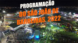 PROGRAMAÇÃO DO SÃO JOÃO DE BARREIRAS BA 2022 [upl. by Hameean]