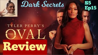 Review The Oval  Season 5 Episode 15  Dark Secrets [upl. by Hsizan]