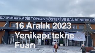 16 Aralık 2023 YENİKAPI TEKNE FUARI [upl. by Neirrad]