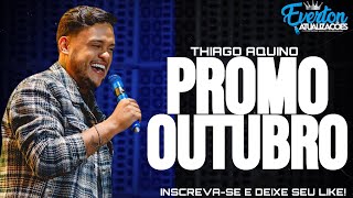 THIAGO AQUINO  PROMOCIONAL OUTUBRO 2024 [upl. by Ennobe]