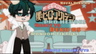 Pro heroes react to deku as random tiktoks 2  Royal Deku Au  Purple Galore YTB [upl. by Anstice46]