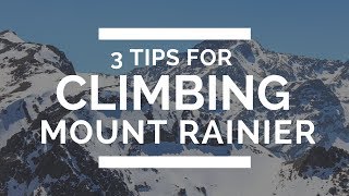 3 Tips You Need to Know for Climbing Mount Rainier [upl. by Staley]