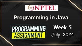 NPTEL Programming In Java Week 5 Programming Assignment Answers Solution  2024 July  Swayam [upl. by Zehcnas]