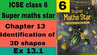 ICSE class 6 Super maths star Chapter 13 Identification of 3D shapes Ex 131 [upl. by Kreg]