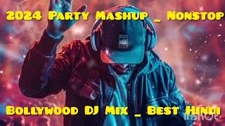 2024 Party Mashup  ❤️ Bollywood DJ Mix  Best Hindi Dance Songs❤️bollywoodmusic indianmusic [upl. by Millisent]