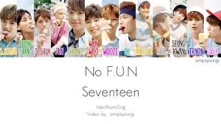 SEVENTEEN 세븐틴  No FUN Color Coded Lyrics  HanRomEng [upl. by Yadnil891]