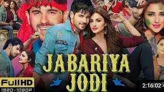 jabariyajodi jabariyajodifullmovie in hindi sidarthmalhotra [upl. by Krause959]