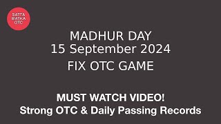 15 September 2024 madhur day fix otc open madhur day jodi madhur day otc close [upl. by Notyarb616]