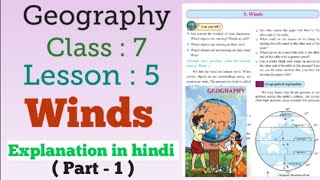 Class 7  Geography  Winds  Part  1   Lesson 5  Explain in Hindi  mh board [upl. by Nivlad]