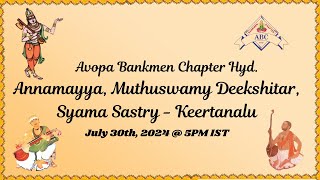 AVOPA BANKMEN Chapter Hyderabad  🌹Annamayya Muthuswamy Deekshitar Syama Sastry  Keertanalu🌹 [upl. by Rokach]