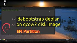 Debian Debootstrap on QCOW2 DISK Image QEMU EFI  CHROOT method  Linux Mint  Install Linux [upl. by Niwdla]