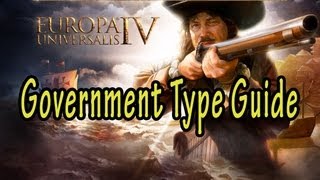 Europa Universalis IV Goverment Type Guide [upl. by Daniels]